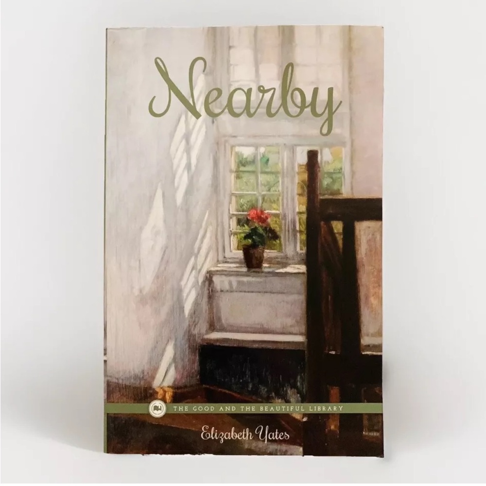 Nearby by Elizabeth Yates • The Good And The Beautiful • Jenny Phillips • TGTB